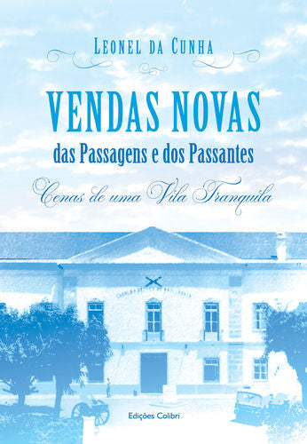 Vendas Novas - Das Passagens e dos Passantes û Cenas de uma vila tranquila 