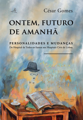  Ontem, Futuro de Amanhã - Personalidades e Mudanças û Do Hospital de Todos-os-Santos aos Hospitais C 