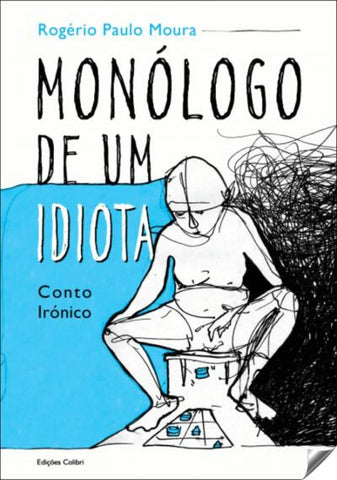  MONÓLOGO DE UM IDIOTA 