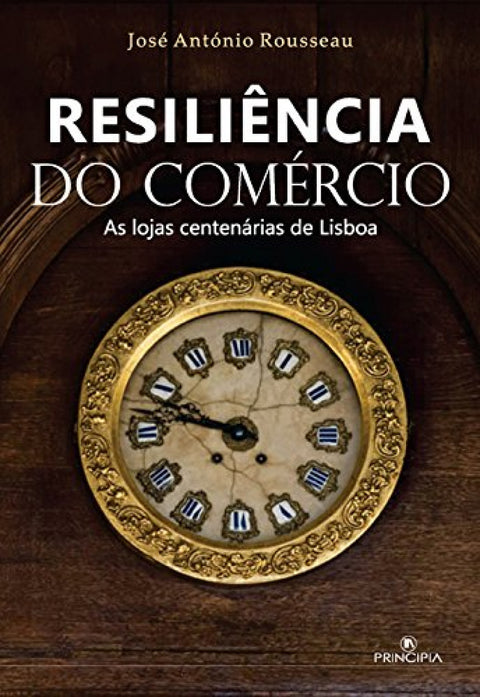  resilência do comercio: lojas centenarias de Lisboa 