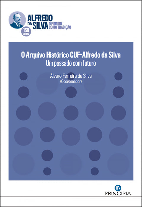  O Arquivo historico CUF-Alfredo da Silva 