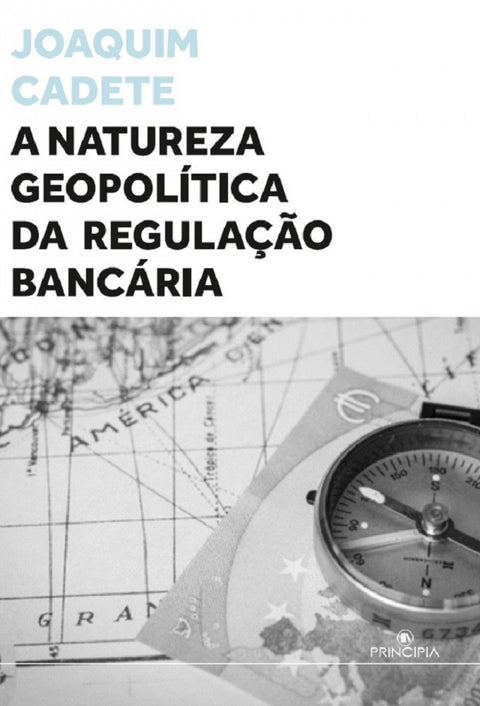  A NATUREZA GEOPOLÍTICA DA REGULAÇÃO BANCÁRIA 