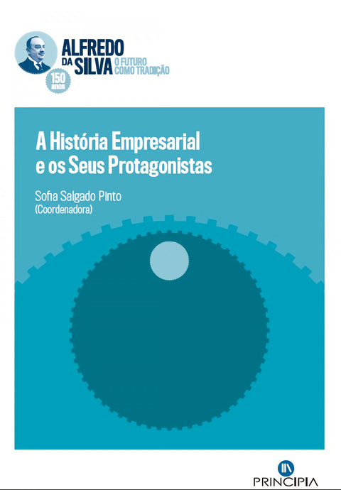  A HISTÓRIA EMPRESARIAL E OS SEUS PROTAGONISTAS 