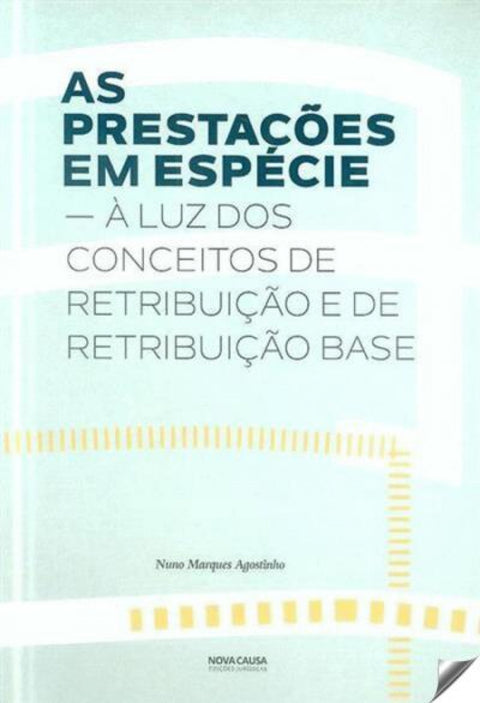  Prestações em espécie: à luz dos conceitos de retribuição e de retribuição base 