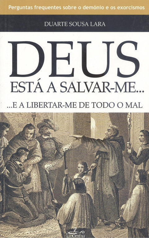  Deus esta a salvar-me...e a libertar-me de todo mal 