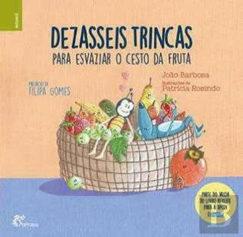  Dezasseis trincas para esvaizar o cesto da fruta 