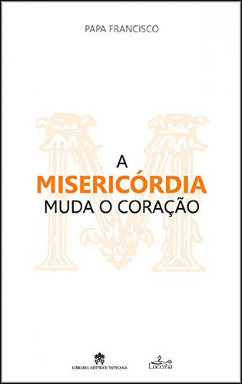  Misericórdia Muda o Coração 