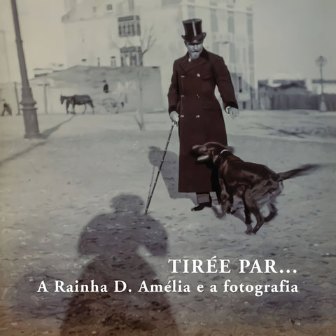  TIRÉE PAR... A RAINHA D. AMÉLIA E A FOTOGRAFIA 