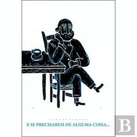  E se precisarem de alguma coisa... 