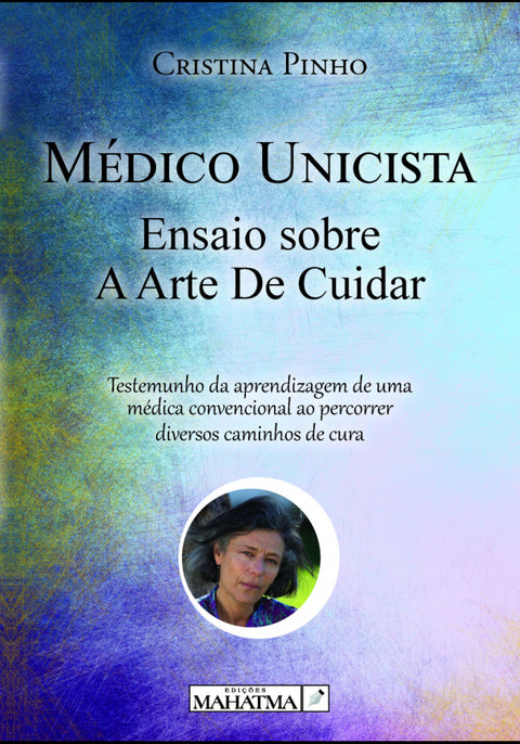  Médico unicista: ensaio sobre a arte de cuidar 