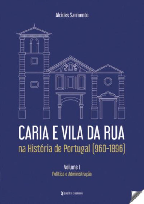  Caria e Vila da Rua na História de Portugal (960-1896) 