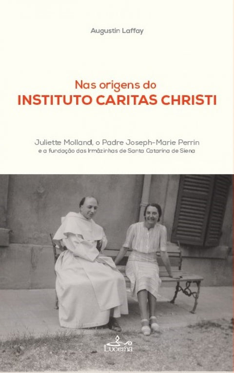  NAS ORIGENS DO INSTITUTO CARITAS CHRISTI 