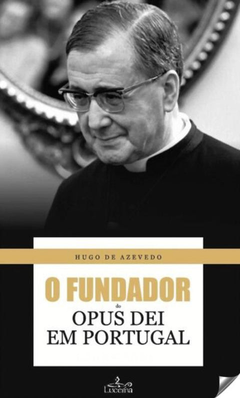  FUNDADOR DO OPUS DEI EM PORTUGAL 