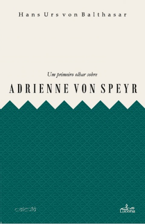  UM PRIMEIRO OLHAR SOBRE ADRIENNE VON SPEYR 