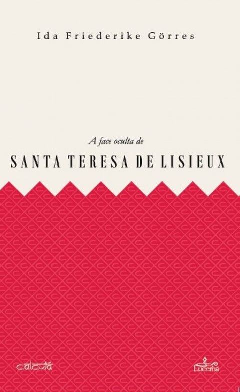  A FACE OCULTA DE SANTA TERESA DE LISIEUX 