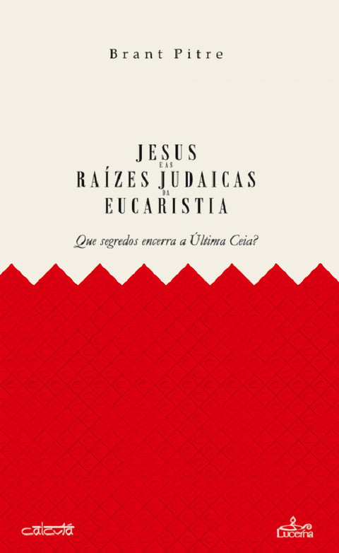  JESUS E AS RAÍZES JUDAICAS DA EUCARISTIA 