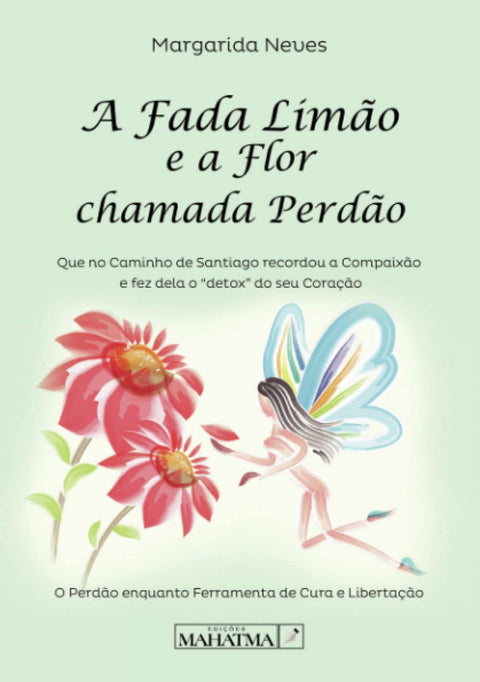  A Fada Lim o e a Flor Chamada Perd o 