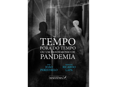  TEMPO FORA DE TEMPO OU UM PANDEMÓNIO DE PANDEMIA 