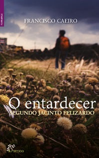  O ENTARDECER SEGUNDO JACINTO FELIZARDO 