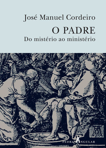  O PADRE - DO MISTÉRIO AO MINISTÉRIO 