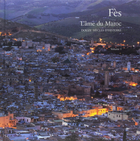  FÉS, L'ÂME DU MAROC 3 TOMOS 