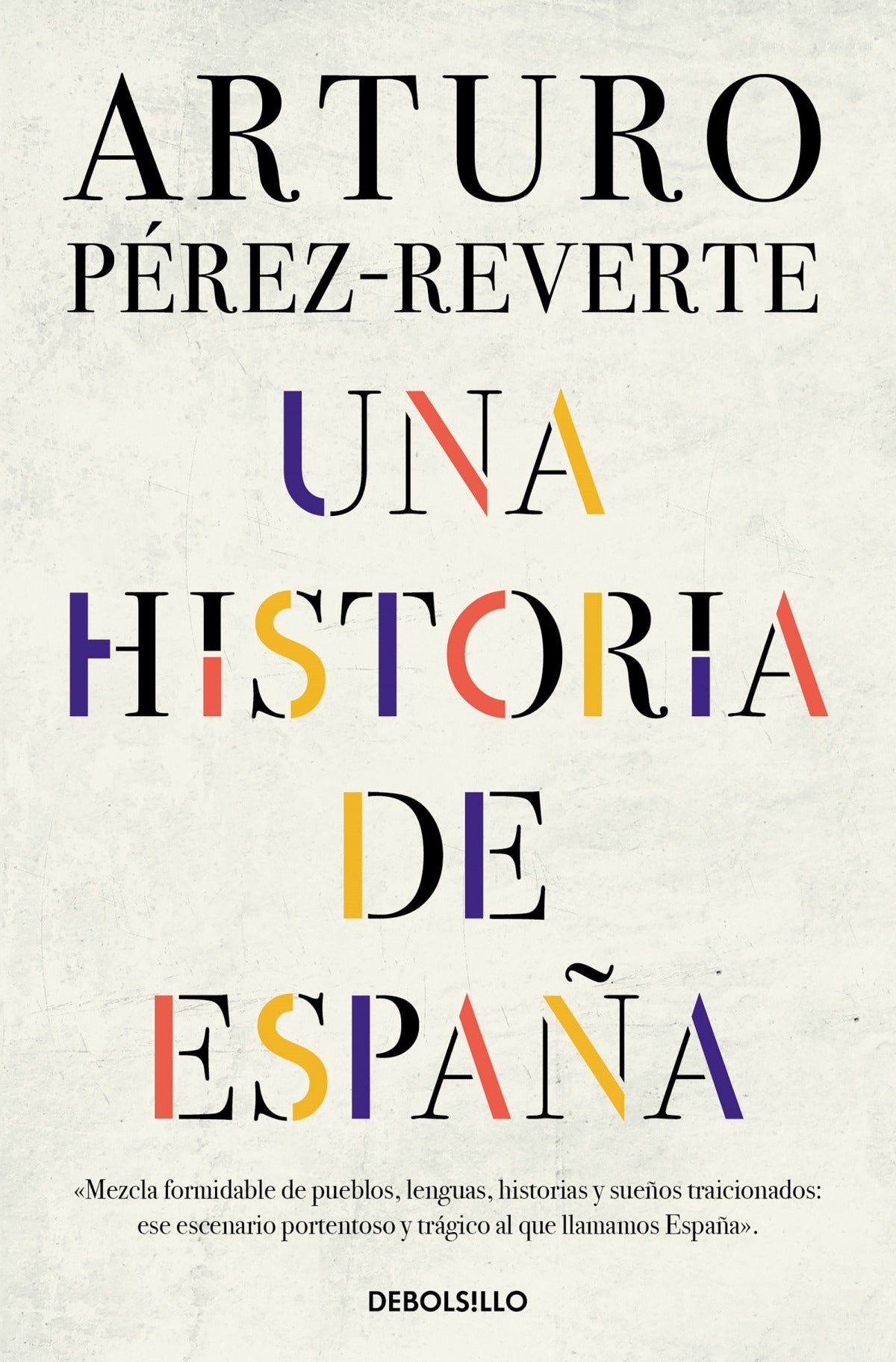 UNA HISTORIA DE ESPAÑA - Arturo Pérez Reverte