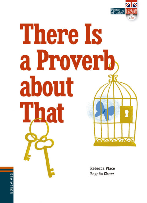  THERE IS A PROVERB ABOUT THAT 