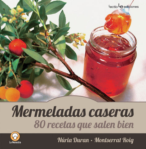  MERMELADAS CASERAS. 80 RECETAS QUE SALEN BIEN 