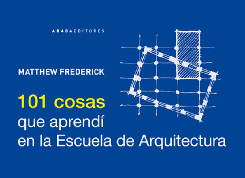  101 cosas que aprendi en la escuela de arquitectura 