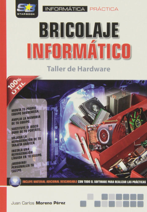  Bricolaje Informatico: Taller De Hardware 