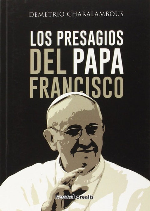  Presagios del Papa Francisco 