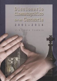  Diccionario cinematográfico de en Cantabria 2001-2014 