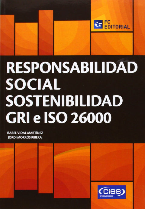  Responsabilidad Social. Sostenibilidad. Gri E Iso 26000 
