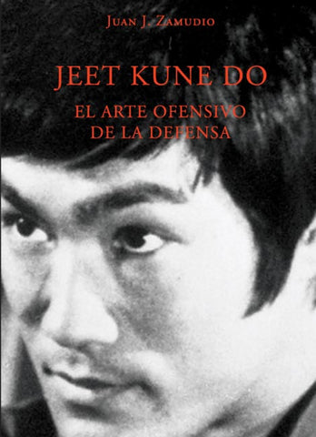  Jeet kune do. El arte ofensivo de la defensa 