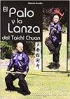  El palo y la lanza del Taichi Chuan 