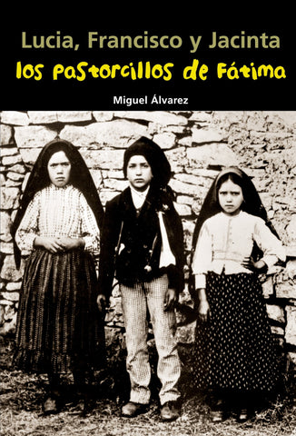  Los pastorcillos de Fátima (Lucia, Francisco y Jacinta) 