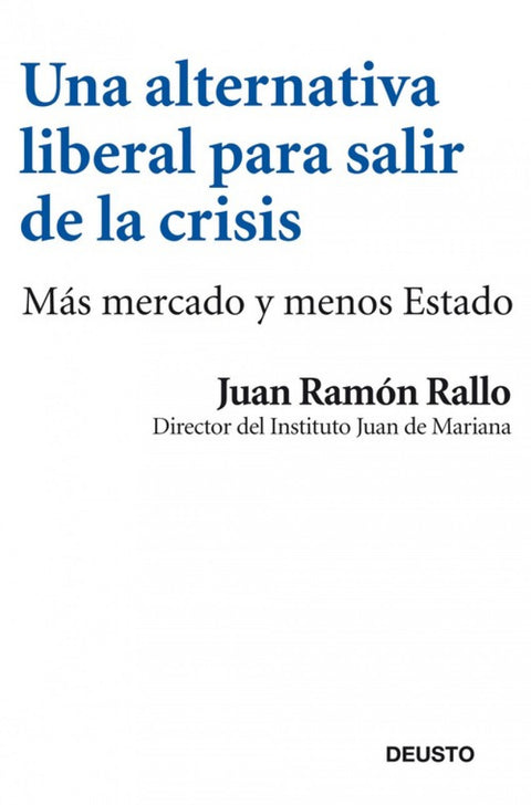  UNA ALTERNATIVA LIBERAL PARA SALIR DE LA CRISIS 