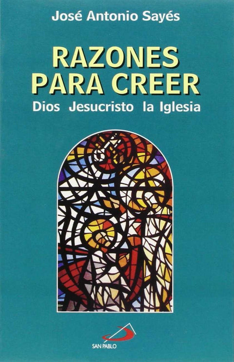  Razones Para Creer. Dios, Jesucristo... 