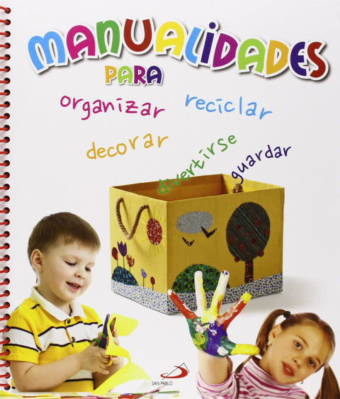  Manualidades para organizar, reciclar, decorar, divertirse 