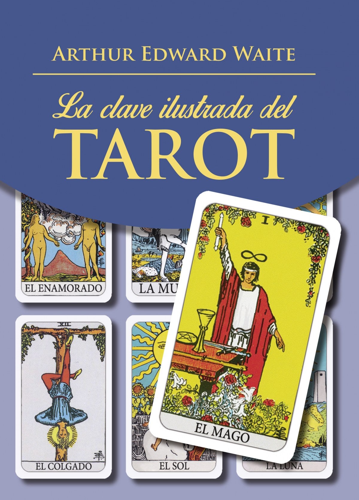  LA CLAVE ILUSTRADA DEL TAROT 