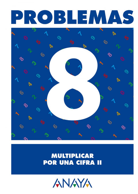  PROBLEMAS 8: MULTIPLICAR POR UNA CIFRA II. 