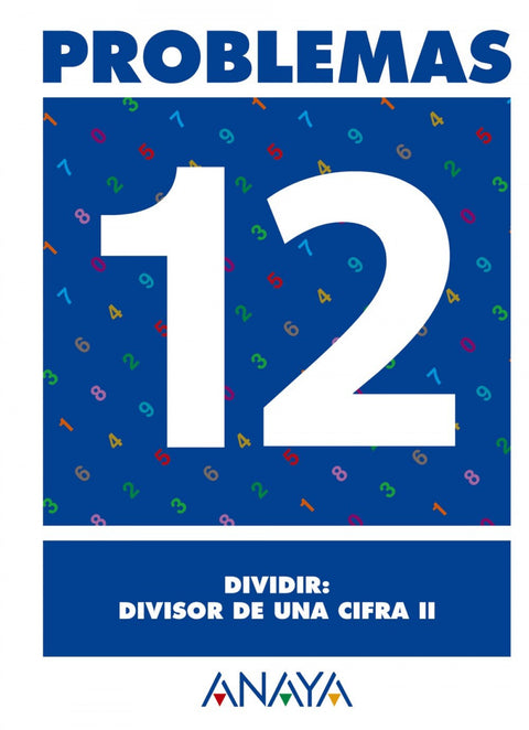  PROBLEMAS 12: DIVIDIR,DIVISOR DE UNA CIFRA II 