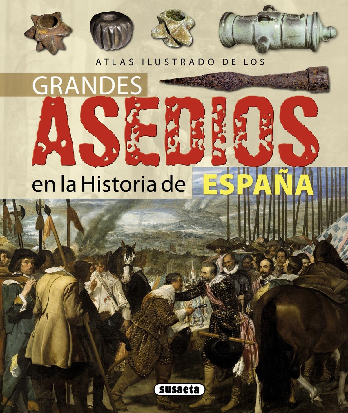  Atlas ilustrado de los grandes asedios en la historia de España 