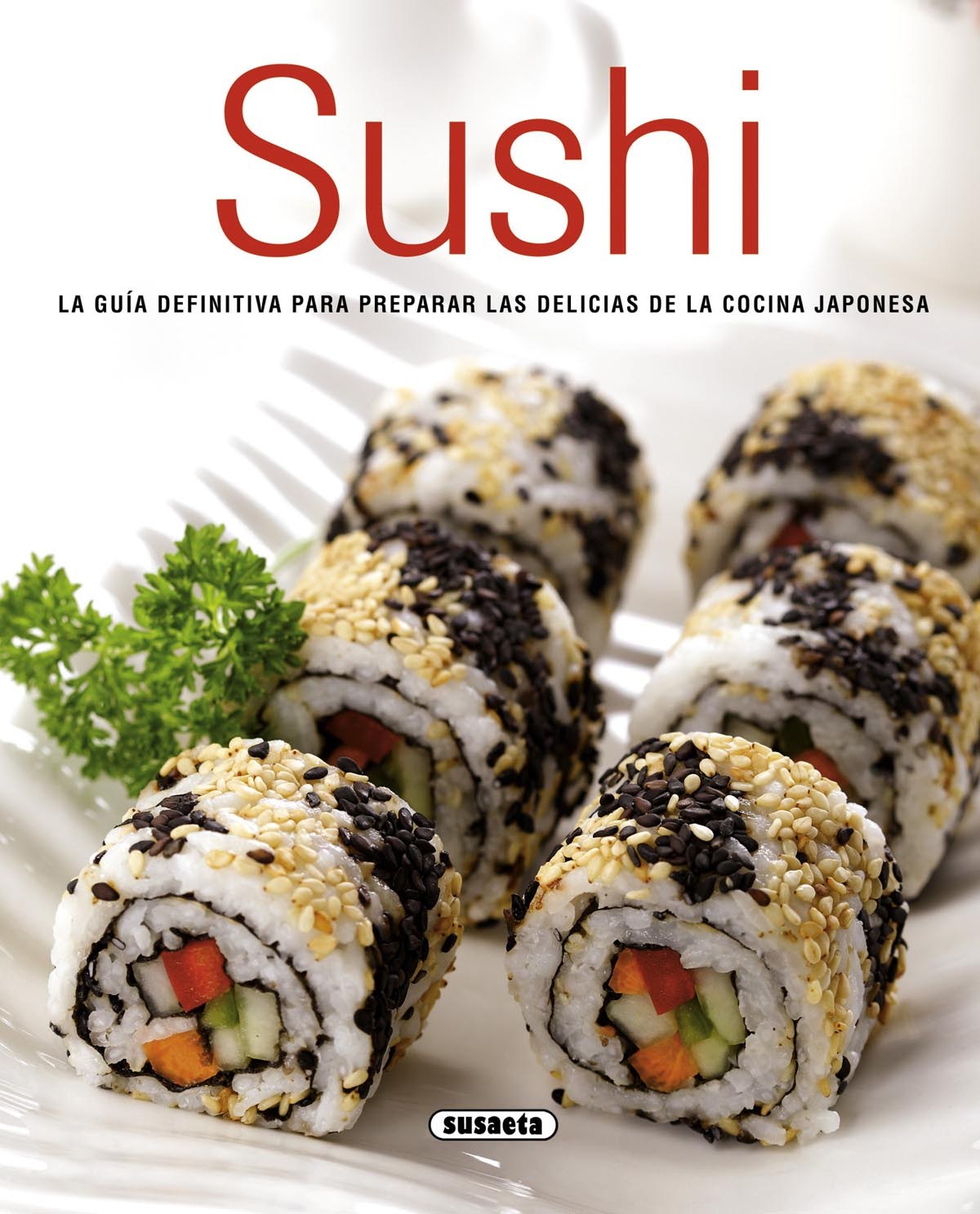  Sushi:guia definitica preparar delicias japonesas 