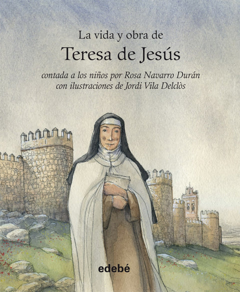  La vida y obra de Teresa de Jesús contada a los niños 