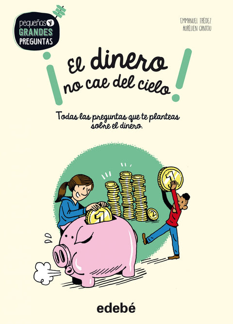  ¡EL DINERO NO CAE DEL CIELO! 
