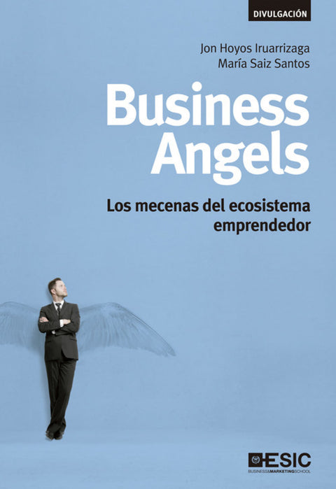  Business angels: mecenas del ecosistema emprendedor 