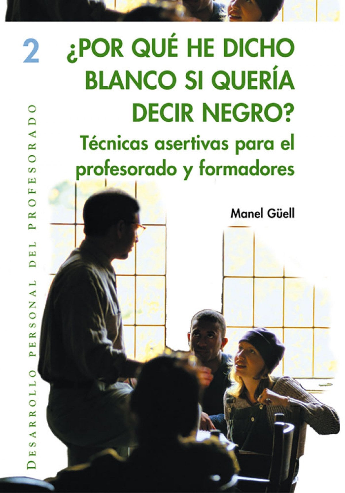  ¿Por qué he dicho blanco si quería decir negro? 