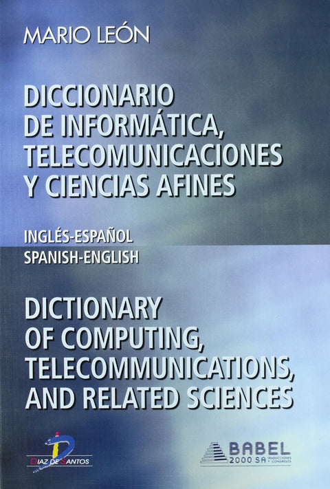  Diccionario de Informática, telecomunicaciones y ciencias afines. Inglés-Español 