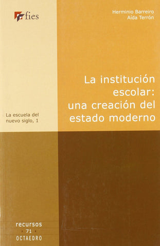  La institución escolar: una creación del estado moderno 